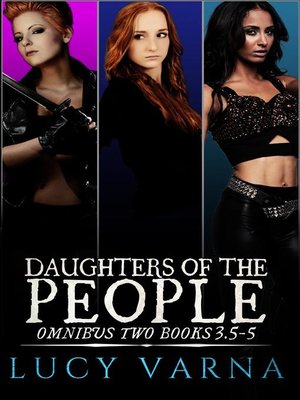 cover image of Daughters of the People Omnibus Two (Books 3.5, 4, and 5)